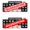 Virus concept. Quarantine sign on the background of office center building, business center isolated on white background