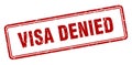 visa denied stamp. square grunge sign on white background Royalty Free Stock Photo