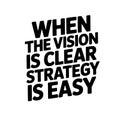 When the vision is clear strategy is easy text on white background vector illustration Royalty Free Stock Photo