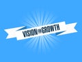 Vision for growth bright ribbon message