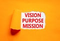 Vision purpose mission symbol. Concept word Vision Purpose Mission on beautiful white paper. Beautiful orange table orange