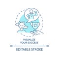 Visualize your success turquoise concept icon