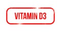 Vitamin D3 - red grunge rubber, stamp