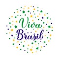 Viva Brazil calligraphy hand lettering in Portuguese. Brazilian National holiday celebration. Vector template for typography