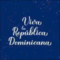 Viva Dominicana. Long Live Dominican Republic lettering in Spanish. Independence day on February 27. Vector template for