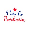 Viva la Revolucion - Happy Revolution Day in Spanish. Holiday in Cuba celebrated on January 1. Calligraphy hand lettering. Vector