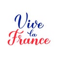 Vive la France calligraphy hand lettering isolated on white background. Long Live France in French. Vector template for typography