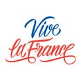 Vive la France hand lettering for holiday greetings and invitations with French National Day, July 14, Bastille Day.