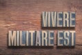 Vivere militare est wood Royalty Free Stock Photo