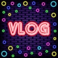 Vlog Neon signboards. On brick wall background. Announcement neon signboard.