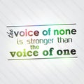 Voice of none is stronger than the voice of one Royalty Free Stock Photo