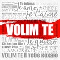 Volim te  I Love You in Croatian word cloud in different languages of the world Royalty Free Stock Photo