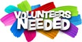 Volunteers needed paper word sign with colorful spectrum paint brush strokes over white