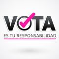 Vota es tu responsabilidad, Vote is your responsibility spanish text