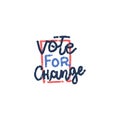 Vote For change. Election Vector Text Illustration Background. Stamp textures style.