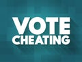 Vote Cheating text concept for presentations and reports