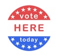 vote here today badge or button or sticker