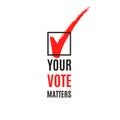 Vote matters text and ticked checked box, election advertisement, vector illustration Royalty Free Stock Photo