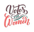 Votes for woman - quote lettering. Calligraphy inspiration graphic design typography element. Hand written postcard. Vector sign,