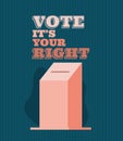 Voting box with vote its your right text vector design Royalty Free Stock Photo