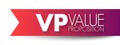 VP - Value Proposition is a promise of value to be delivered, communicated, and acknowledged, acronym concept background