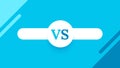Vs screen. Blue abstract versus background. Fight template. Simple modern comic design. Flat style vector illustration Royalty Free Stock Photo