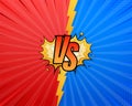 VS Versus Blue and red comic design. Battle banner match, vs letters competition confrontation. Vector illustration. Royalty Free Stock Photo