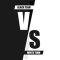 VS. White versus black. Fight, conflict, duel between the black and white team. Duel of two opponents. Vector illustration of
