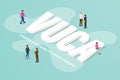 Vuca volatility uncertainty complexity ambiguity big text word and people around with modern isometric style