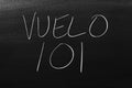 Vuelo 101 On A Blackboard. Translation: Flight 101 Royalty Free Stock Photo