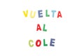 Vuelta al cole write with colored toy wooden letters Back to school