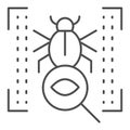 Vulnerability scan thin line icon. Bug search vector illustration isolated on white. Virus scan outline style design