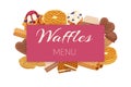 Waffle Menu With Ice Cream And Berries, Waffle-cakes And Chocolate Delicious Cream Dessert Wafer Bakery Food Vector