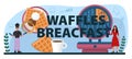 Waffles breakfast typographic header. Sweet Belgian pastries with cream topping