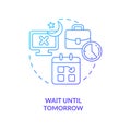 Wait until tomorrow blue gradient concept icon