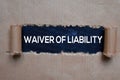 Waiver Of Liability Text written in torn paper Royalty Free Stock Photo