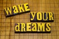 Wake follow dreams future success freedom ambition desire ambition