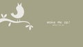 Wake me up Banner illustration With a bird chick