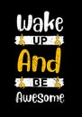 Wake Up And Be Awesome. Inspirational Quote. Motivational Quote Poster Design
