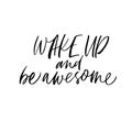 Wake up and be awesome phrase. Vector hand drawn brush style modern calligraphy. Royalty Free Stock Photo