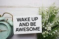 Wake up and be awesome Be the reason someone smiles today text message motivational and inspiration quote Royalty Free Stock Photo