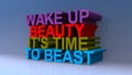 Wake up beauty it`s time to beast on blue