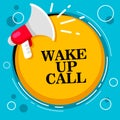 Wake up call - megaphone and text.