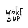 Wake up coffee shirt quote lettering