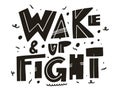 Wake and Up Fight. Hand drawn vector lettering. Scandinavian typography