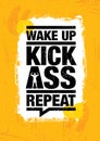 Wake Up. Kick Ass. Repeat. Fitness Gym Sport Workout Motivation Quote Poster Vector Concept.