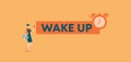 Wake up poster. Morning rise and starting new things depriving you comfortable sleep with help of alarm clock.