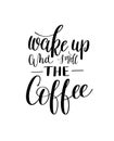 Wake up and smell coffee black and white hand written lettering