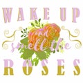 Wake Up and Smell the Roses