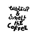 Wakeup and smell the coffee